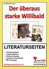 Der überaus starke Willibald - Literaturseiten mit Lösungen - Textverständnis & Lesekompetenz - Deutsch