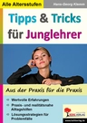 Tipps & Tricks für Junglehrer; Ratgeber & Praxisband - Ein wertvoller Lehrerratgeber aus der Praxis für die Praxis - Fachübergreifend