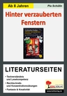 "Hinter verzauberten Fenstern" von Cornelia Funke - Literaturseiten mit Lösungen - Textverständnis & Lesekompetenz - Deutsch
