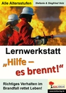 Lernwerkstatt: Hilfe! Es brennt! - Richtiges Verhalten bei Feuer rettet Leben! - Fachübergreifend