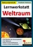 Lernwerkstatt: Der Weltraum - Kopiervorlagen für die Freiarbeit oder zum selbstständigen Arbeiten - Physik