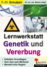 Lernwerkstatt: Genetik & Vererbung - Zelluläre Grundlagen, vom Gen zum Merkmal, Mendel´sche Regeln - Biologie