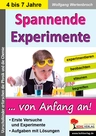Spannende Experimente… von Anfang an! - Vorschulkinder erforschen die Physik und Chemie - Sachunterricht
