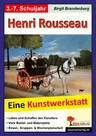 Lernwerkstatt: Henri Rousseau - ein spannendes Kunstprojekt - Eine Kunstwerkstatt für 8- bis 12-Jährige - Kunst/Werken
