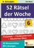 52 Rätsel der Woche / 6. Schuljahr - Fertige Wochenblätter mit Lösungen. - Freiarbeit - Förderunterricht - Häusliches Üben - Fachübergreifend