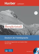 Bergkristall - Eine Weihnachtsgeschichte nach Adalbert Stifter (Niveau: A2) - Hueber-Lektüren für Jugendliche - DaF/DaZ
