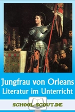 Lektüren im Unterricht: Schiller - Die Jungfrau von Orleans - Literatur fertig für den Unterricht aufbereitet - Deutsch