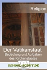 Der Vatikanstaat - Bedeutung und Aufgaben des Kirchenstaates - Arbeitsblätter "Religion/Ethik - aktuell" - Religion