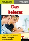 Das Referat: 6 Unterrichtseinheiten mit fix und fertigen Stundenbildern - Kopiervorlagen aus der Reihe "Freies Schreiben" für die Sekundarstufe - Deutsch