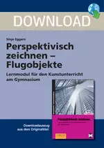 Flugobjekte - Perspektivisch zeichnen - Lernmodule für den Kunstunterricht am Gymnasium - Kunst/Werken
