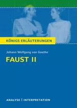 Interpretation zu Goethe, Johann Wolfgang von - Faust II - Textanalyse und Interpretation mit ausführlicher Inhaltsangabe - Deutsch