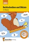 Rechtschreiben und Diktate 3. Klasse - Übungen zu Rechtschreibstrategien, Diktate, Wörterliste - Deutsch
