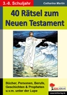 40 Rätsel zum Neuen Testament - Religion - Bücher, Personen, Berufe, Geschichten & Propheten u.v.m. unter die Lupe genommen - Religion