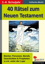 40 Rätsel zum Neuen Testament - Religion - Bücher, Personen, Berufe, Geschichten & Propheten u.v.m. unter die Lupe genommen - Religion