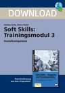 Soft Skills: Trainingsmodul 3: Sozialkompetenz - Bergedorfer® Grundsteine Schulalltag - Fachübergreifend