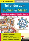 Teilbilder zum Suchen und Malen - Das Entdecker-Erfinder-Buch (Deutsch kreativ) - Kopiervorlagen zum Einsatz in der Leseförderung/zum freien Schreiben - Deutsch
