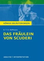 Interpretation zu Hoffmann, E.T.A. - Das Fräulein von Scuderi - Textanalyse und Interpretation mit ausführlicher Inhaltsangabe - Deutsch