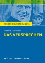 Interpretation zu Dürrenmatt, Friedrich - Das Versprechen - Textanalyse und Interpretation mit ausführlicher Inhaltsangabe - Deutsch