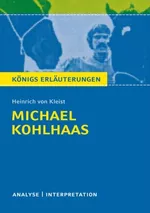 Interpretation zu Kleist, Heinrich von - Michael Kohlhaas - Infos für Abitur, Matura, Klausur und Referat plus Musteraufgaben mit Lösungsansätzen - Deutsch