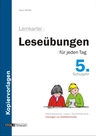 Leseübungen für jeden Tag (Klasse 5) - Ein erfolgreiches Lesetraining mit Fragen zum Textverständnis - Deutsch