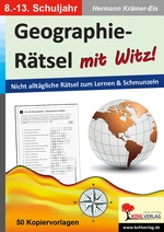 Geographie-Rätsel mit Witz! 8.-13. Schuljahr - Nicht alltägliche Rätsel zum Lernen & Schmunzeln - Erdkunde/Geografie