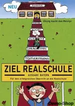 Ziel Realschule: Für den erfolgreichen Übertritt an die Realschule (Ausgabe Bayern) - Ideal zum Start in die Realschule - Deutsch
