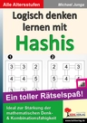 Logisch denken lernen mit Hashis - ein toller Rätselspaß! - Ideal zur Stärkung der Denk- und Kombinationsfähigkeit - Mathematik