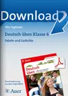 Deutsch üben Klasse 6: Fabeln und Gedichte - Differenzierte Materialien für das ganze Schuljahr - Deutsch