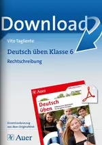 Deutsch üben Klasse 6: Rechtschreibung - Differenzierte Materialien für das ganze Schuljahr - Deutsch
