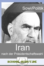 Krisenherd Iran - Geschichte, aktuelle Lage und der Streit um das Atomprogramm - Arbeitsblätter "Sowi/Politik - aktuell" - Sowi/Politik