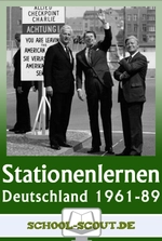 Stationenlernen Deutschland 1961-1989 - Zwischen deutsch-deutscher Teilung und Mauerfall - mit Test - mit Abschlusstest - Geschichte