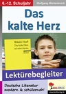 Wilhelm Hauff: Das kalte Herz - Lektürebegleiter - Deutsche Literatur modern & schülernah! - Deutsch