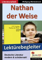 Lessing: Nathan der Weise - Lektürebegleiter - Deutsche Literatur modern & schülernah! - Deutsch