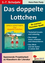 Erich Kästner: Das doppelte Lottchen - Begleitmaterial mit Kopiervorlagen zu Erich Kästners Lektüre - Deutsch