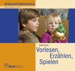 Vorlesen, Erzählen, Spielen - Sprachförderung für 3- bis 7-Jährige - Deutsch