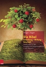 Die Bibel: Entstehung - Wirkung - Botschaft - Themenhefte für den evangelischen Religionsunterricht in der Oberstufe - Religion