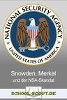 Snowden, Merkel und der NSA-Skandal - Arbeitsblätter mit Fakten, Thesen und Argumenten - Sowi/Politik