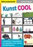 Kunst COOL - Lernstarke Topaufgaben mit aktuellen und coolen Schülerthemen - Kunst/Werken