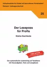 Der Lesepass für Profis: Kleine Sachtexte - Trainingsmaterial zum Lesen ganz einfacher Sachtexte! - Deutsch