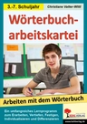 Wörterbucharbeitskartei - Arbeiten mit dem Wörterbuch - Deutsch