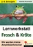 Lernwerkstatt: Frosch & Kröte - Wir werden kleine Amphibienforscher - Sachunterricht