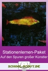 Stationsläufe im Paket: Auf den Spuren großer Künstler - Stationenlernen Kunst - Kunst/Werken