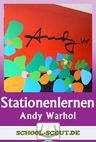 Stationenlernen: Andy Warhol - Auf den Spuren großer Künstler - Kunst/Werken