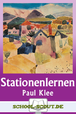 Stationenlernen: Paul Klee - Auf den Spuren großer Künstler - Kunst/Werken