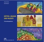 Hütten, Häuser und Paläste: 18 Gestaltungsideen - ALS Verlag Unterrichtsmaterial Kunst/Werken - Kunst/Werken
