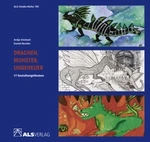 Drachen, Monster, Ungeheuer: 17 Gestaltungsthemen für den Kunstunterricht - Anregung und Entwicklung der Phantasie der Kinder - Kunst/Werken