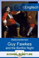 Guy Fawkes and the Bonfire Night - Mit Kindern durch das Jahr - Kompetenzorientierter Lernzirkel für den Englischunterricht - Englisch