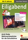 EILIGABEND - Acht flotte Weihnachtsstücke für die Schulbühne - Weihnachtsliteratur für das Kinder- und Jugendtheater - Deutsch