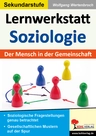 Lernwerkstatt: Soziologie - Der Mensch in der Gemeinschaft - Sowi/Politik