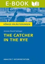 Interpretation zu Salinger, Jerome David - The Catcher in the Rye - Der Fänger im Roggen - Infos für Abitur, Klausur und Referat plus Musteraufgaben mit Lösungsansätzen - Deutsch